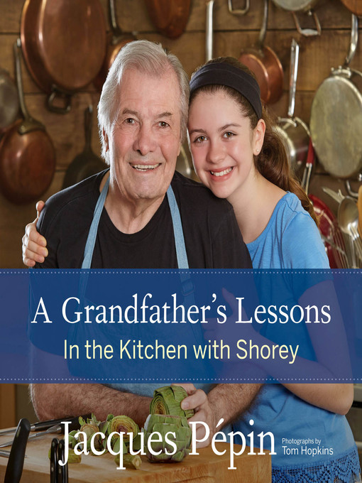 Title details for A Grandfather's Lessons by Jacques Pépin - Available